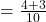 =\frac{4+3}{10}