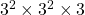Rendered by QuickLaTeX.com 3^{2}\times 3^{2}\times 3