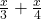 \frac{x}{3}+\frac{x}{4}