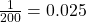 \frac{1}{200}=0.025