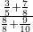 \frac{\frac{3}{5}+\frac{7}{8}}{\frac{8}{8}+\frac{9}{10}}