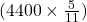 (4400 \times \frac{5}{11})