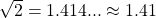 Rendered by QuickLaTeX.com \sqrt{2}=1.414...\approx 1.41