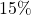 Rendered by QuickLaTeX.com 15\%