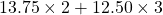 13.75\times2 +12.50\times 3