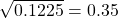 Rendered by QuickLaTeX.com \sqrt{0.1225}=0.35