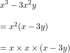Rendered by QuickLaTeX.com x^3-3x^2y\\\\=x^2(x-3y)\\\\=x\times x\times (x-3y)