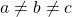 a\neq b\neq c