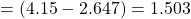 =(4.15-2.647)=1.503