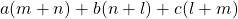 a(m+n)+b(n+l)+c(l+m)