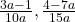 \frac{3a-1}{10a}, \frac{4-7a}{15a}