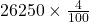 26250\times \frac{4}{100}