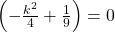 \left ( -\frac{k^{2}}{4}+\frac{1}{9} \right )=0