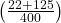 \left ( \frac{22+125}{400} \right )