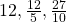 12, \frac{12}{5}, \frac{27}{10}