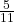 \frac{5}{11}